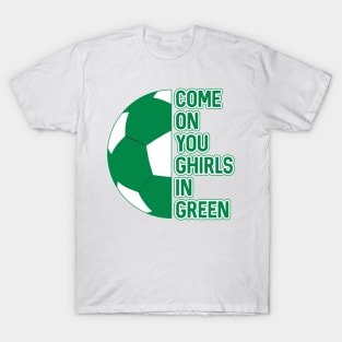 COME ON YOU GHIRLS IN GREEN, Glasgow Celtic Football Club Green and White Ball and Text Design T-Shirt